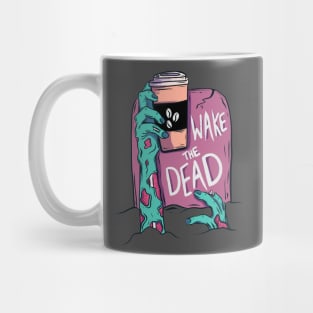 Wake the dead zombie Mug